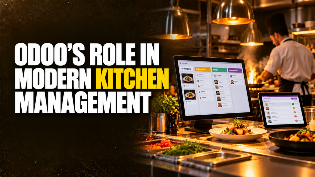 Odoo’s Role in Modern Kitchen Management